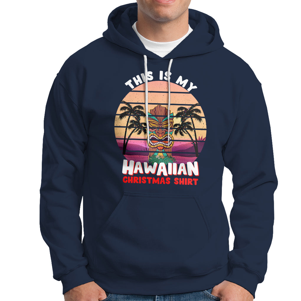 This Is My Hawaiian Christmas Shirt Retro Tropical Xmas Hawaii Tiki Hoodie TS02 Navy Printyourwear