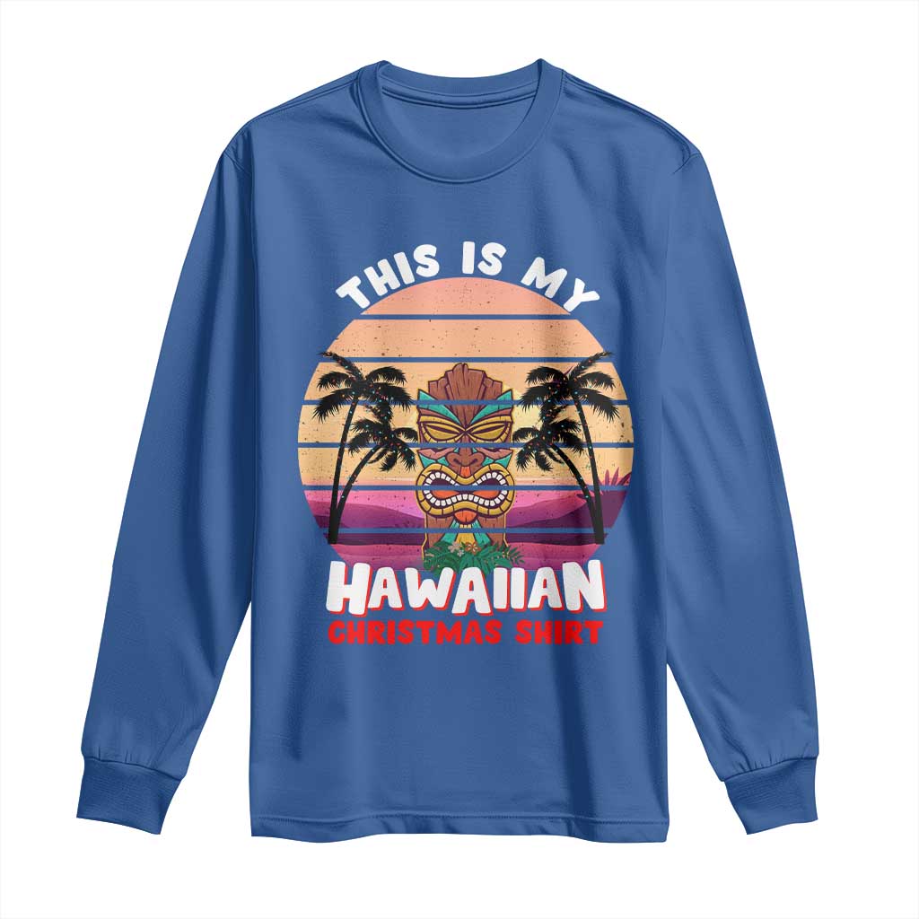Christmas in Hawaii Long Sleeve Shirt This Is My Hawaiian Tiki Retro Tropical Vibe TS02 Royal Blue Print Your Wear