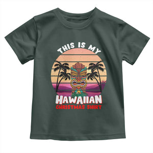 Christmas in Hawaii Toddler T Shirt This Is My Hawaiian Tiki Retro Tropical Vibe TS02 Dark Forest Green Print Your Wear