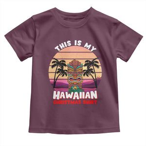 Christmas in Hawaii Toddler T Shirt This Is My Hawaiian Tiki Retro Tropical Vibe TS02 Maroon Print Your Wear