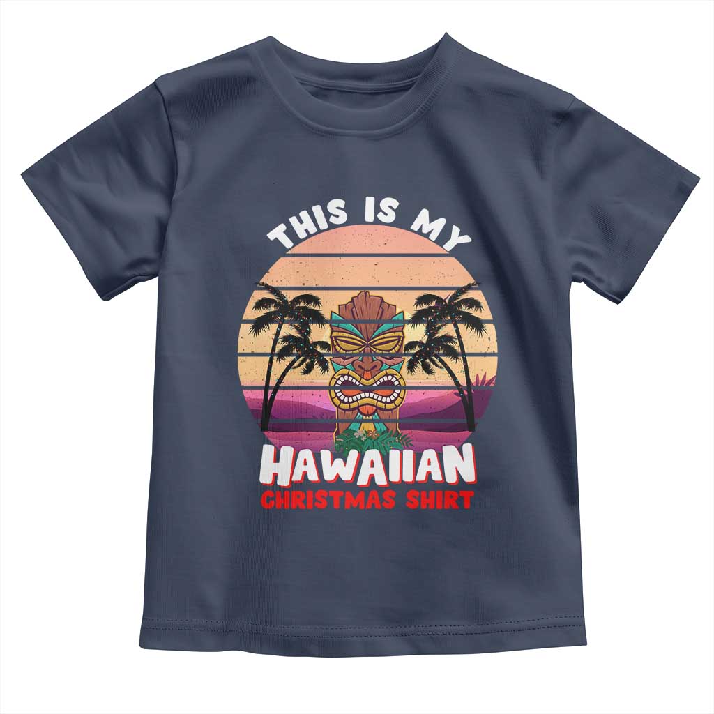 Christmas in Hawaii Toddler T Shirt This Is My Hawaiian Tiki Retro Tropical Vibe TS02 Navy Print Your Wear