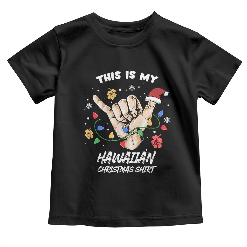 Christmas in Hawaii Toddler T Shirt This Is My Hawaiian Shaka Tropical Vibe TS02 Black Print Your Wear
