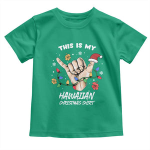 Christmas in Hawaii Toddler T Shirt This Is My Hawaiian Shaka Tropical Vibe TS02 Irish Green Print Your Wear