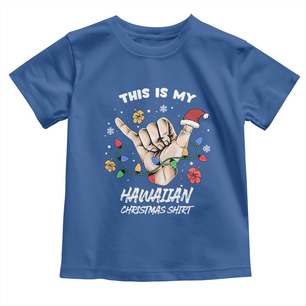 Christmas in Hawaii Toddler T Shirt This Is My Hawaiian Shaka Tropical Vibe TS02 Royal Blue Print Your Wear