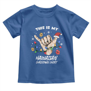 Christmas in Hawaii Toddler T Shirt This Is My Hawaiian Shaka Tropical Vibe TS02 Royal Blue Print Your Wear