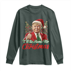 Christmas Trump 2024 Long Sleeve Shirt Ill Be Home For Xmas Red Festive Wave TS02 Dark Forest Green Print Your Wear