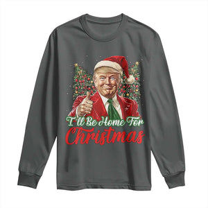 Christmas Trump 2024 Long Sleeve Shirt Ill Be Home For Xmas Red Festive Wave TS02 Dark Heather Print Your Wear