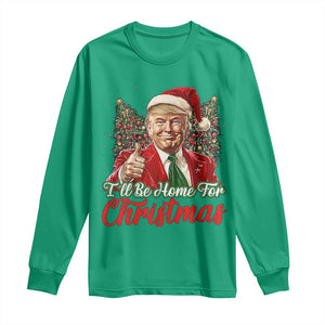 Christmas Trump 2024 Long Sleeve Shirt Ill Be Home For Xmas Red Festive Wave TS02 Irish Green Print Your Wear