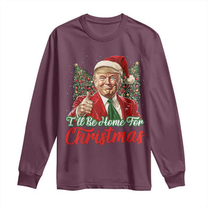 Christmas Trump 2024 Long Sleeve Shirt Ill Be Home For Xmas Red Festive Wave TS02 Maroon Print Your Wear