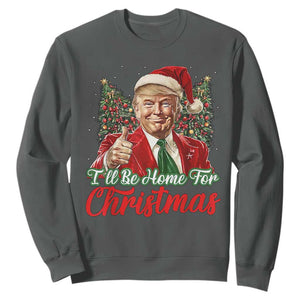 Christmas Trump 2024 Sweatshirt Ill Be Home For Xmas Red Festive Wave TS02 Dark Heather Print Your Wear