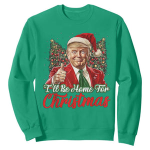 Christmas Trump 2024 Sweatshirt Ill Be Home For Xmas Red Festive Wave TS02 Irish Green Print Your Wear