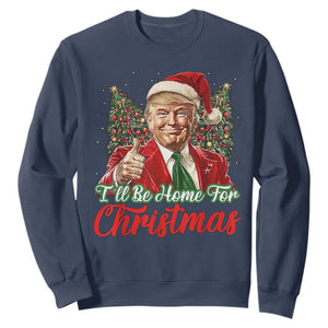 Christmas Trump 2024 Sweatshirt Ill Be Home For Xmas Red Festive Wave TS02 Navy Print Your Wear