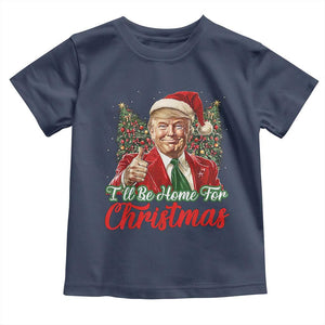 Christmas Trump 2024 Toddler T Shirt Ill Be Home For Xmas Red Festive Wave TS02 Navy Print Your Wear