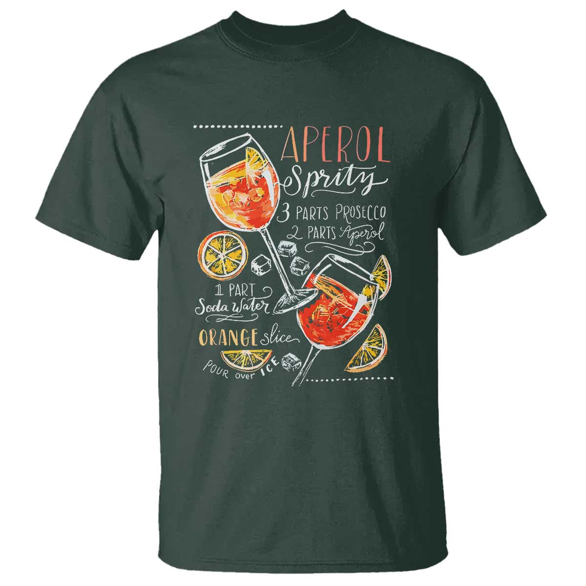 Aperol Spritz T Shirt Cocktail Recipe Drinking Lover Gift TS02 Dark Forest Green Print Your Wear