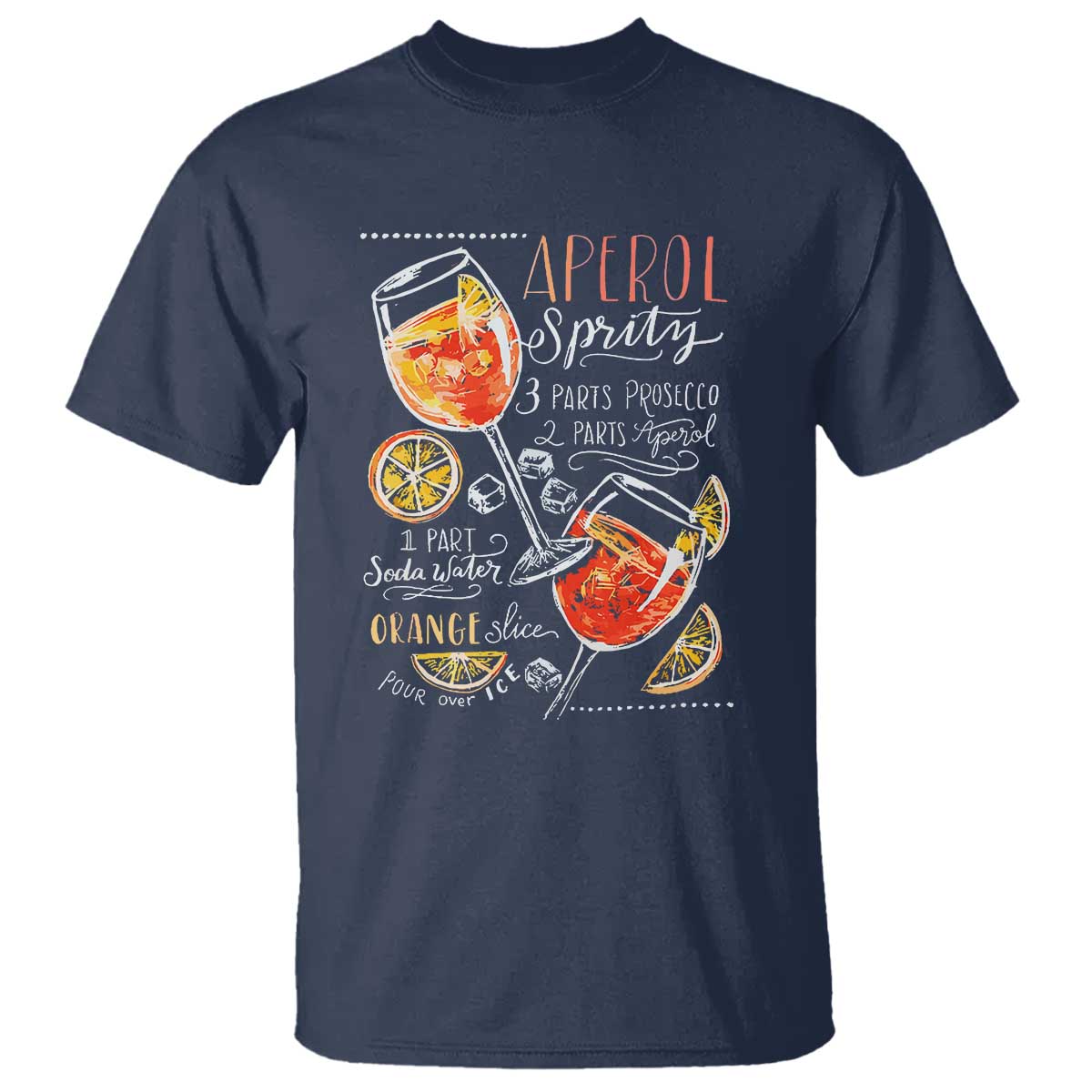Aperol Spritz T Shirt Cocktail Recipe Drinking Lover Gift TS02 Navy Print Your Wear