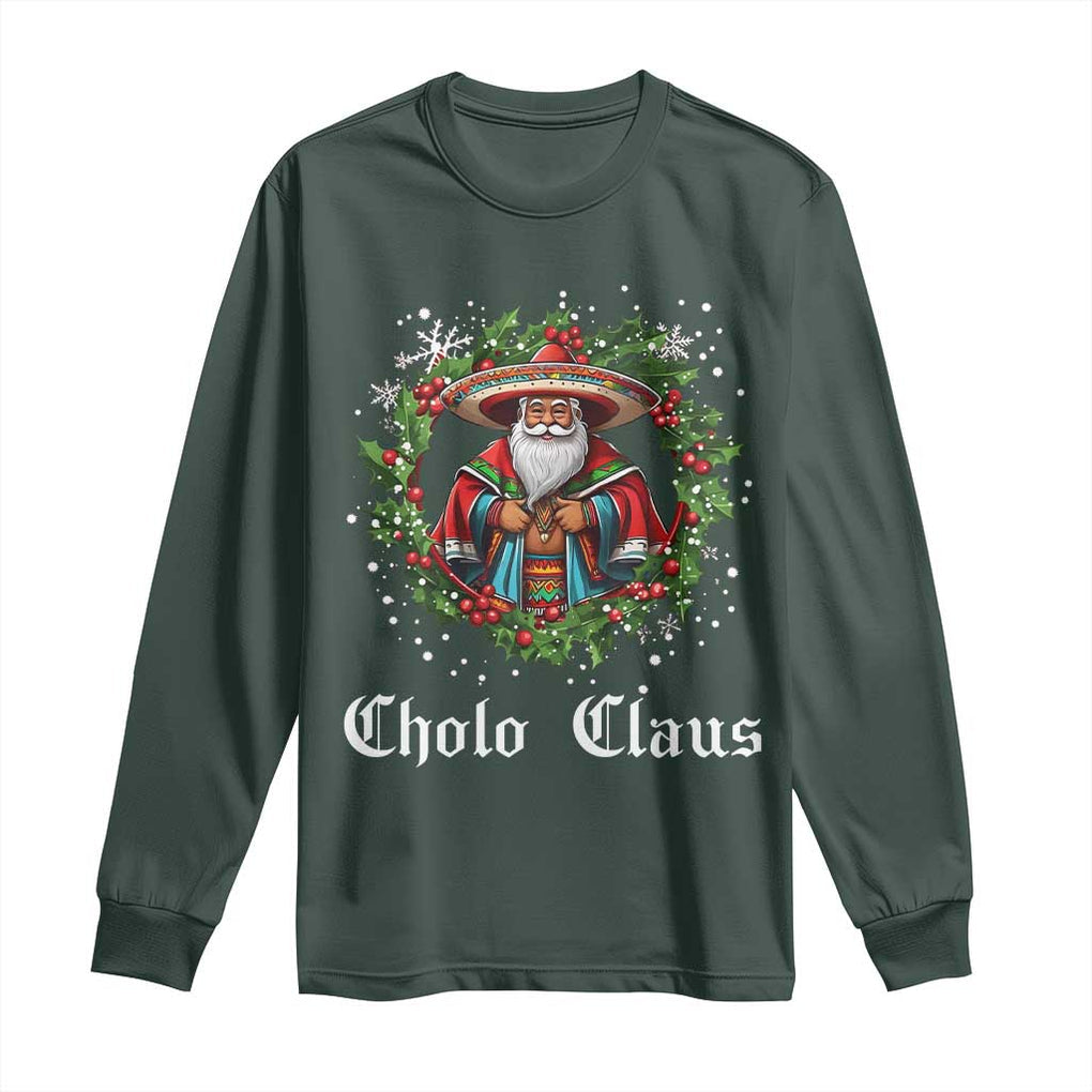 Funny Mexican Santa Long Sleeve Shirt Cholo Claus Christmas in Mexico TS02 Dark Forest Green Print Your Wear