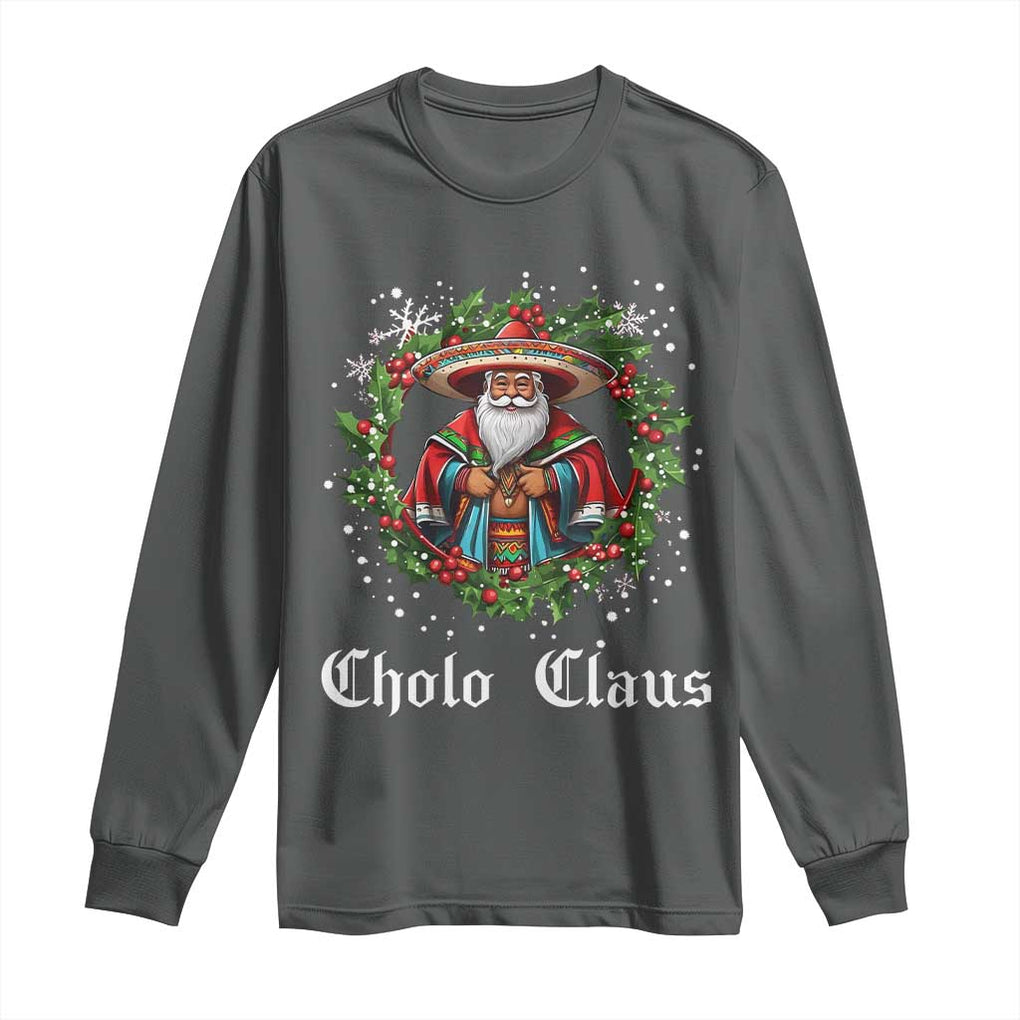 Funny Mexican Santa Long Sleeve Shirt Cholo Claus Christmas in Mexico TS02 Dark Heather Print Your Wear