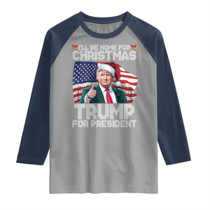 Christmas Trump Raglan Shirt Ill Be Home For Xmas American Flag TS02 Sport Gray Navy Print Your Wear