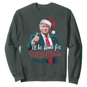 Christmas Trump Sweatshirt Ill Be Home For Xmas Santa Donald Great Again TS02 Dark Forest Green Print Your Wear