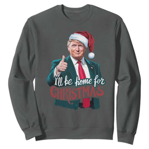 Christmas Trump Sweatshirt Ill Be Home For Xmas Santa Donald Great Again TS02 Dark Heather Print Your Wear