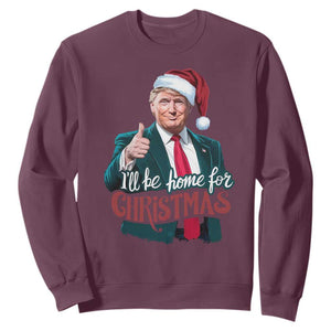 Christmas Trump Sweatshirt Ill Be Home For Xmas Santa Donald Great Again TS02 Maroon Print Your Wear