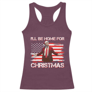 Christmas Trump Racerback Tank Top Ill Be Home For Xmas Retro American Flag TS02 Maroon Print Your Wear