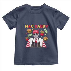 Funny Donald Trump 2024 Toddler T Shirt Mac Daddy America Fast Food TS02 Navy Print Your Wear