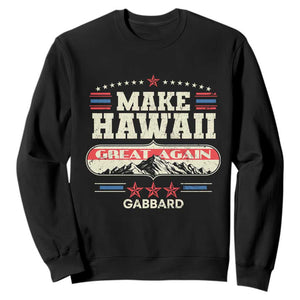 Tulsi Gabbard 2028 Sweatshirt Make Hawaii Great Again TS02 Black Print Your Wear