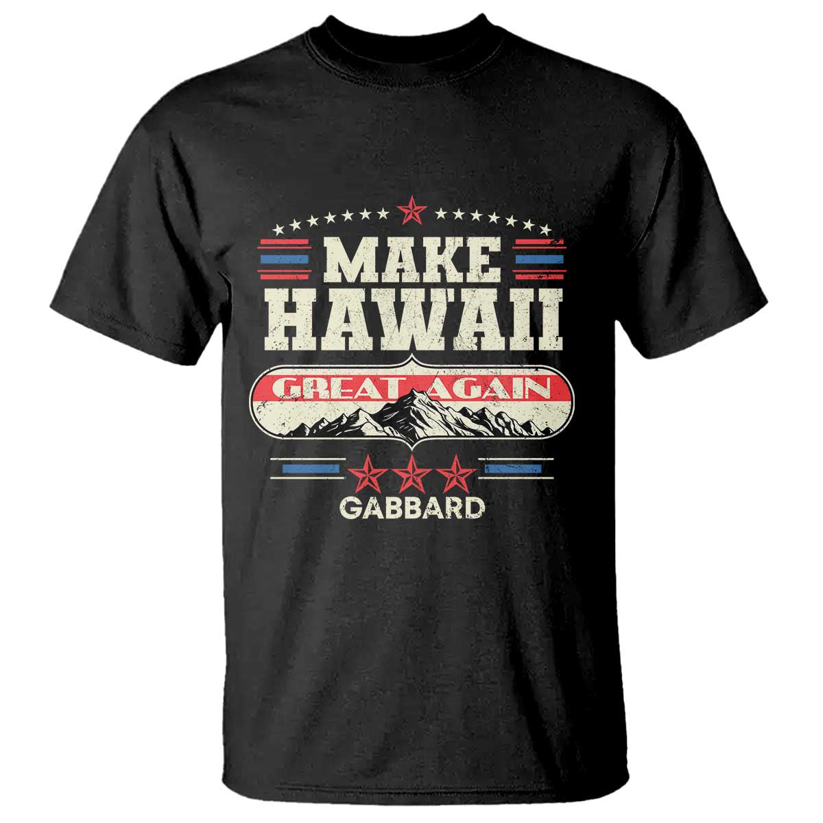Tulsi Gabbard 2028 T Shirt Make Hawaii Great Again TS02 Black Print Your Wear