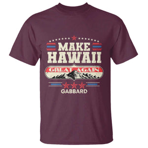 Tulsi Gabbard 2028 T Shirt Make Hawaii Great Again TS02 Maroon Print Your Wear