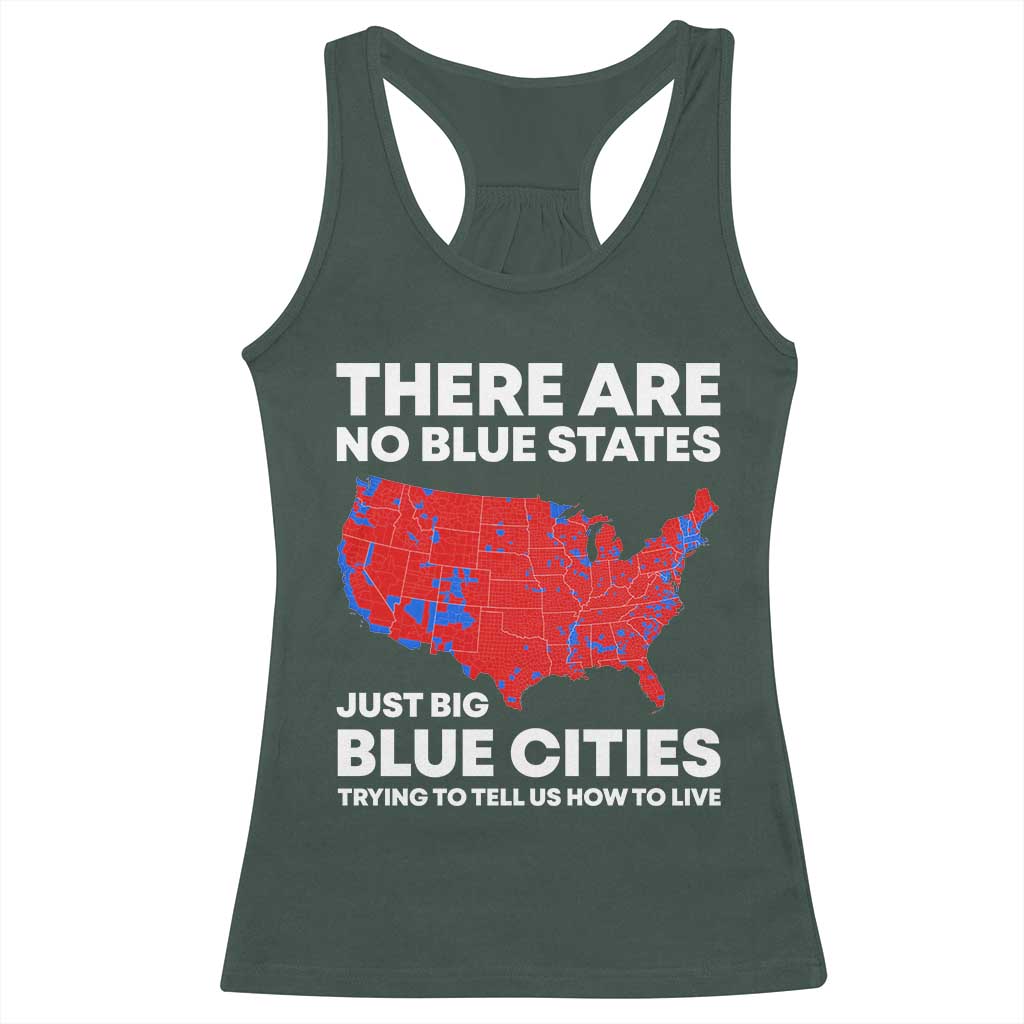 American Republican 2024 Racerback Tank Top There Are No Blue States Only Big Blue Cities America Map TS02 Dark Forest Green Print Your Wear