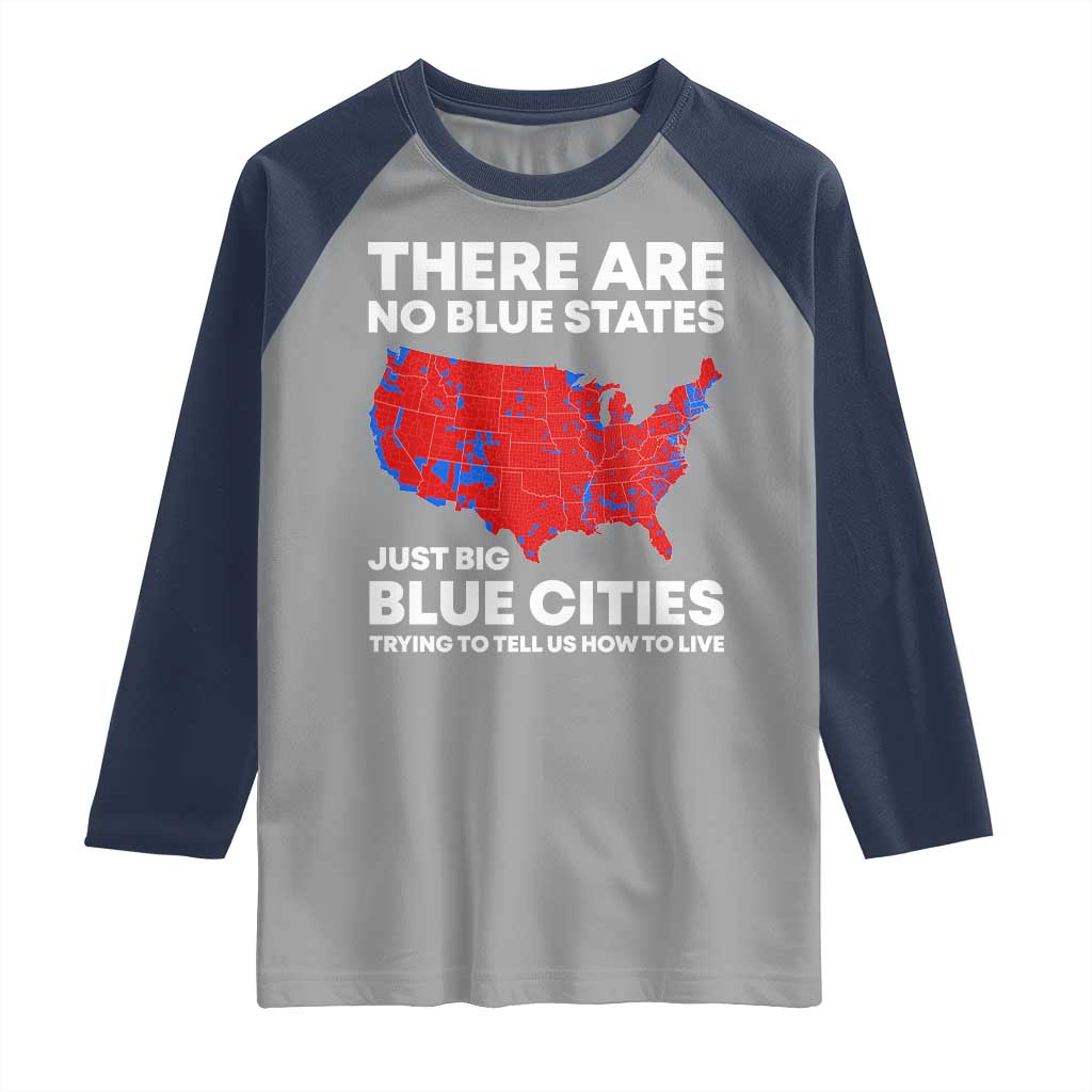 American Republican 2024 Raglan Shirt There Are No Blue States Only Big Blue Cities America Map TS02 Sport Gray Navy Print Your Wear