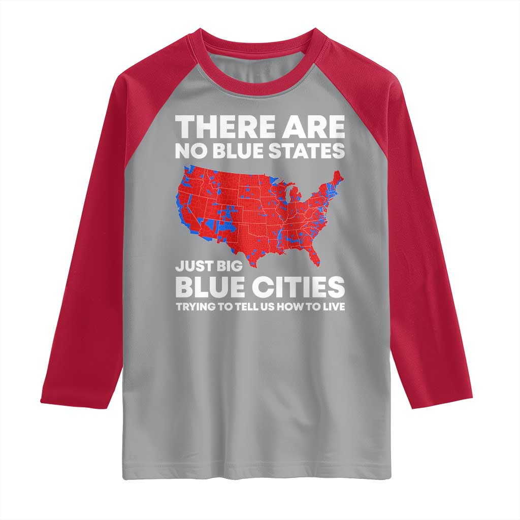 American Republican 2024 Raglan Shirt There Are No Blue States Only Big Blue Cities America Map TS02 Sport Gray Red Print Your Wear