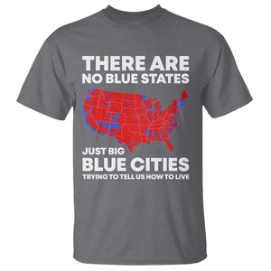 American Republican 2024 T Shirt There Are No Blue States Only Big Blue Cities America Map TS02 Charcoal Print Your Wear