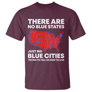 American Republican 2024 T Shirt There Are No Blue States Only Big Blue Cities America Map TS02 Maroon Print Your Wear