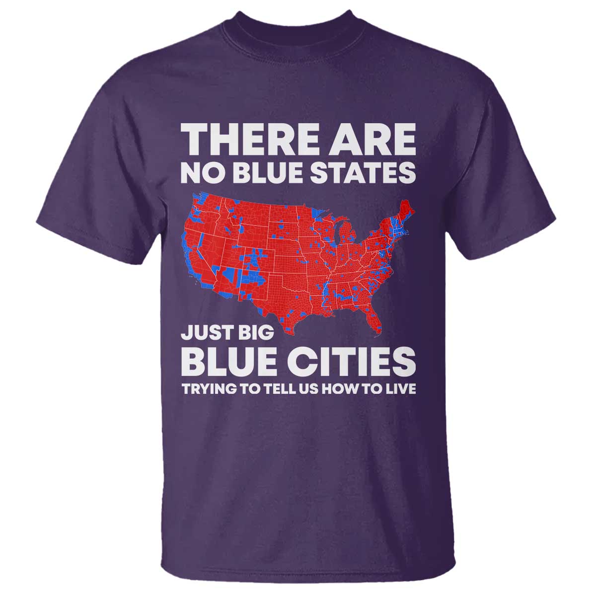American Republican 2024 T Shirt There Are No Blue States Only Big Blue Cities America Map TS02 Purple Print Your Wear