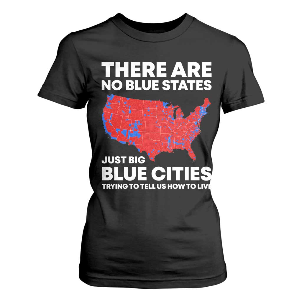 American Republican 2024 T Shirt For Women There Are No Blue States Only Big Blue Cities America Map TS02 Black Print Your Wear