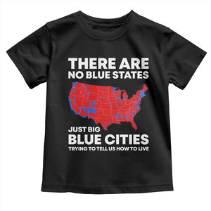American Republican 2024 Toddler T Shirt There Are No Blue States Only Big Blue Cities America Map TS02 Black Print Your Wear