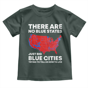 American Republican 2024 Toddler T Shirt There Are No Blue States Only Big Blue Cities America Map TS02 Dark Forest Green Print Your Wear