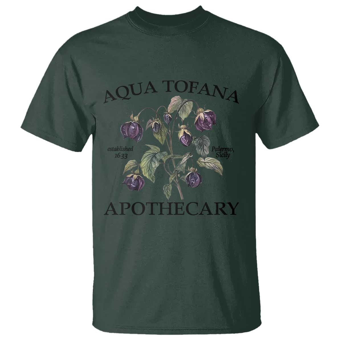 Funny Feminist T Shirt Aqua Tofana Apothecary Vintage Minimalism TS02 Dark Forest Green Print Your Wear