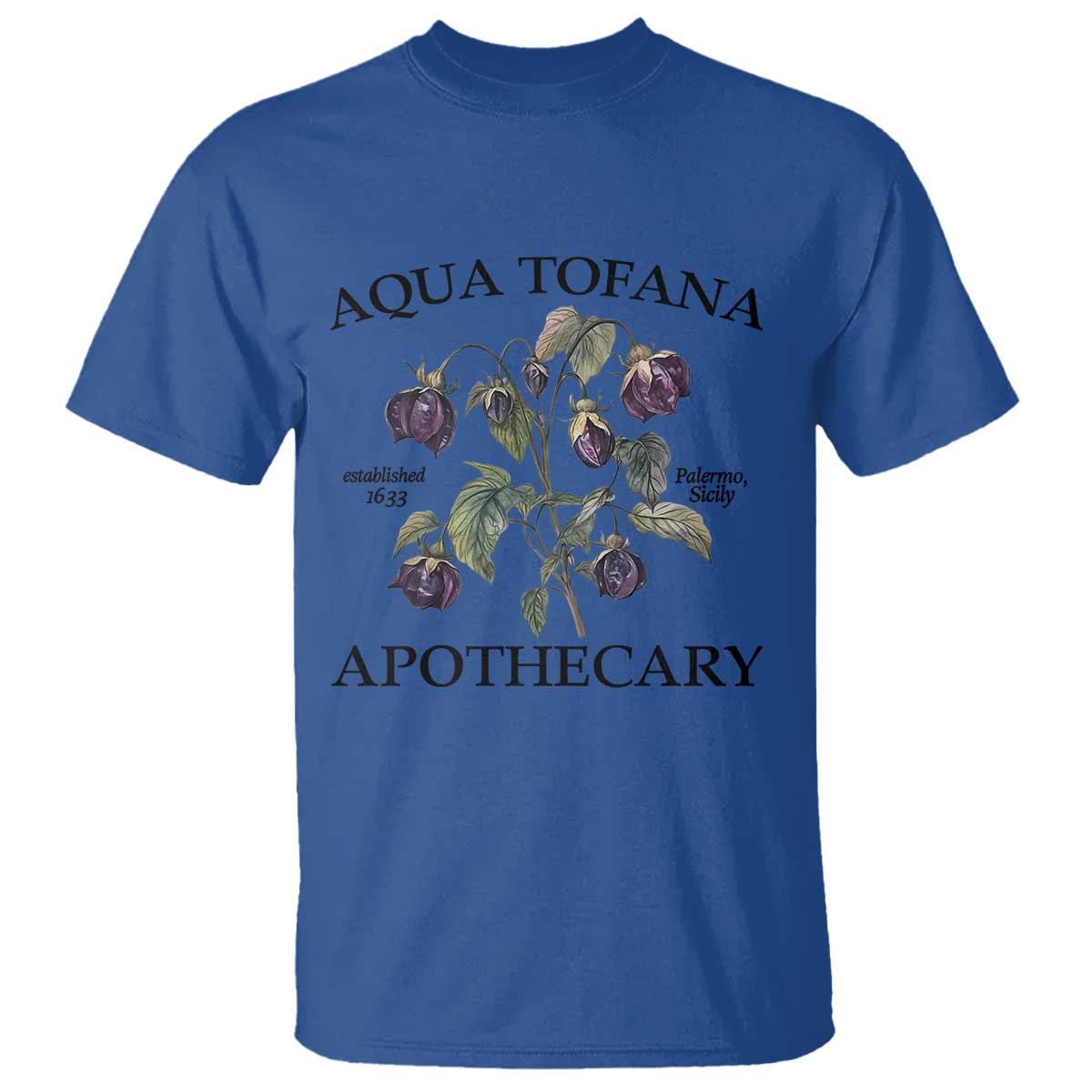 Funny Feminist T Shirt Aqua Tofana Apothecary Vintage Minimalism TS02 Royal Blue Print Your Wear