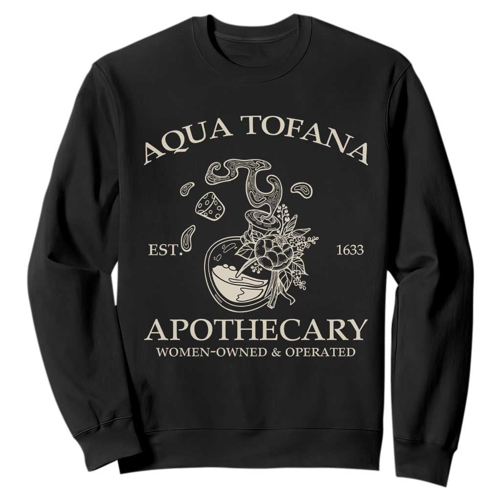 Funny Feminist Sweatshirt Aqua Tofana Apothecary Est 1633 Retro Vintage TS02 Black Print Your Wear