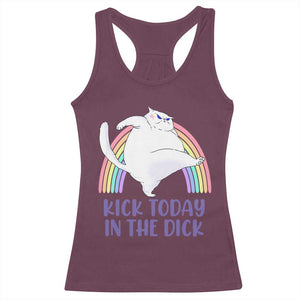 Funny Sarcastic Cat Racerback Tank Top Kick Today In The Dick Pastel Rainbow TS02 Maroon Print Your Wear
