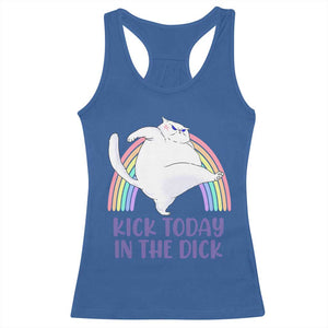 Funny Sarcastic Cat Racerback Tank Top Kick Today In The Dick Pastel Rainbow TS02 Royal Blue Print Your Wear