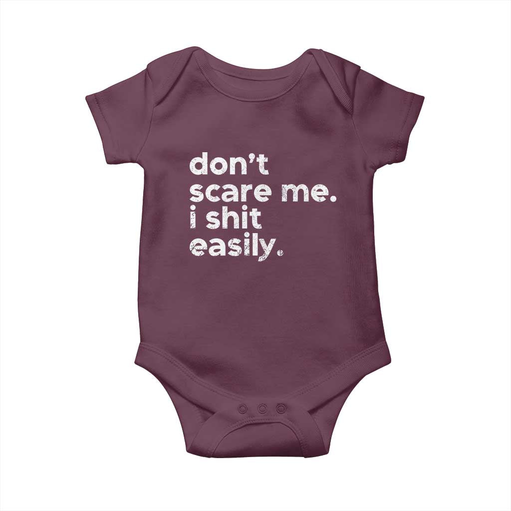 Funny Sarcastic Quote Baby Onesie Don't Scare Me I Shit Easily Retro Minimalism TS02 Maroon Print Your Wear
