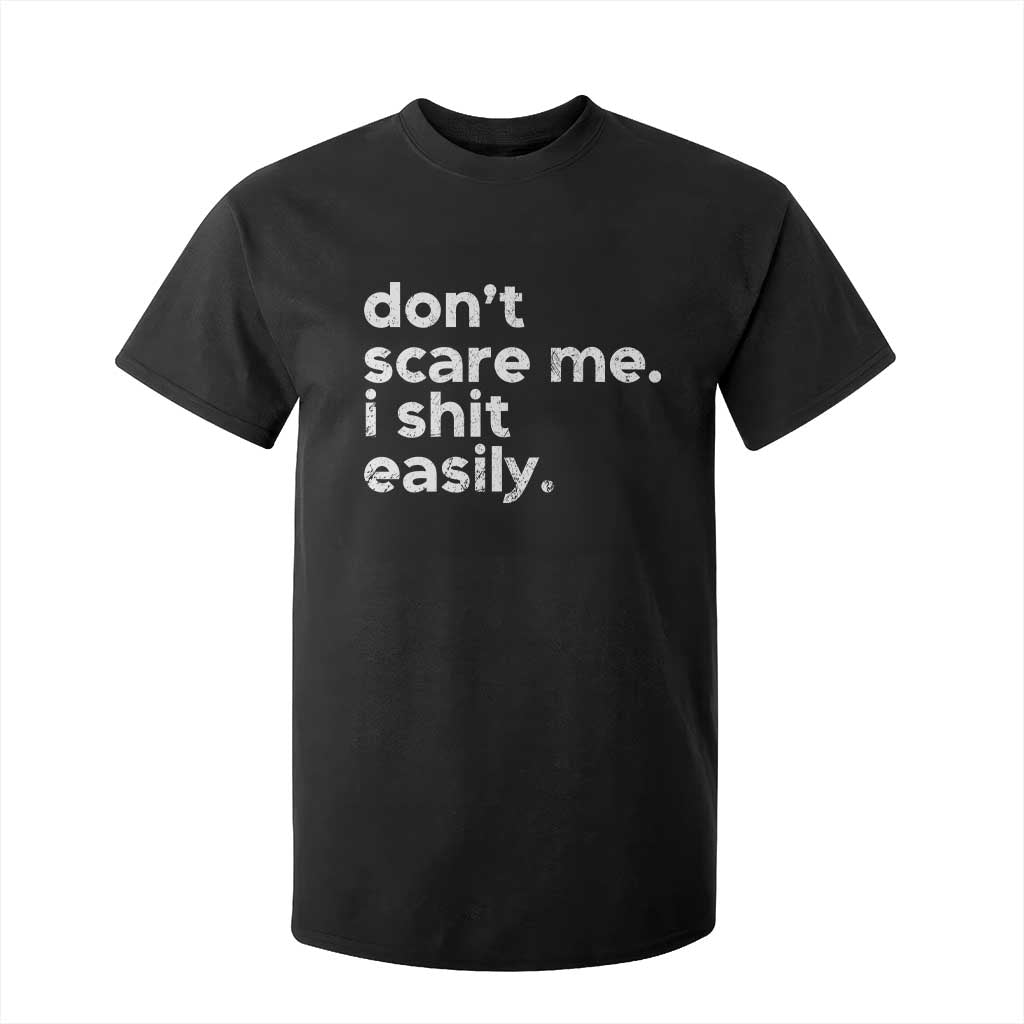 Funny Sarcastic Quote T Shirt For Kid Don't Scare Me I Shit Easily Retro Minimalism TS02 Black Print Your Wear