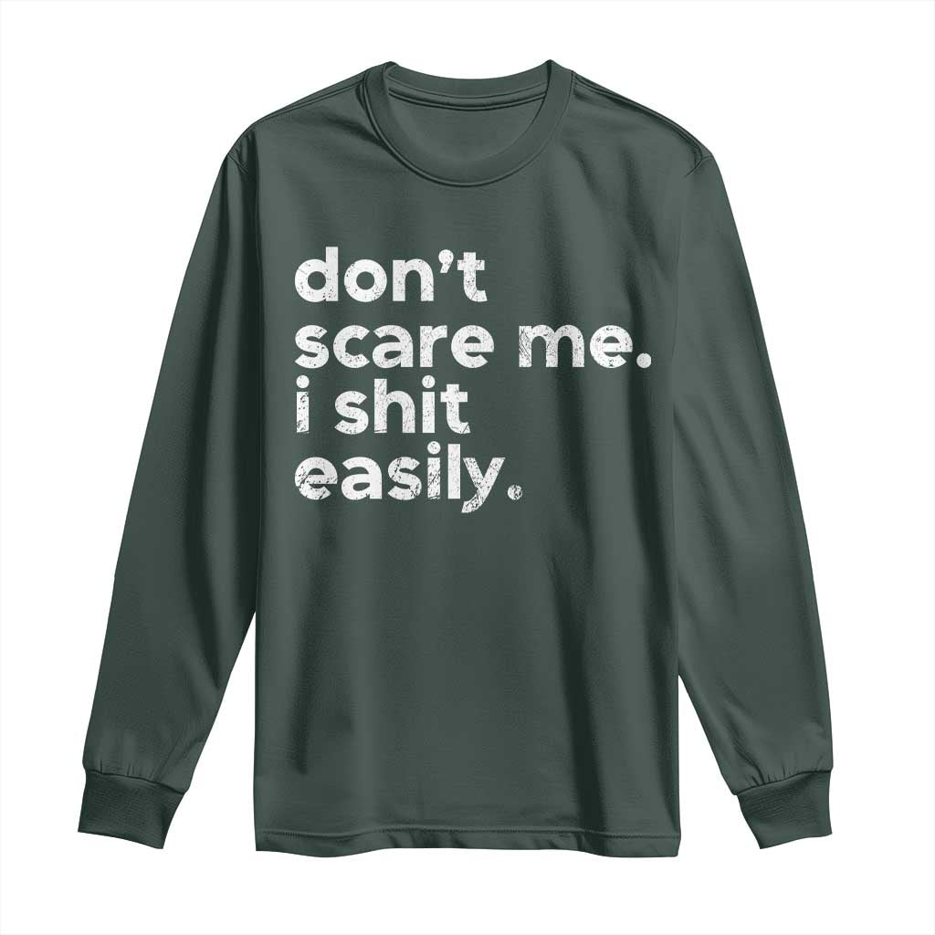 Funny Sarcastic Quote Long Sleeve Shirt Don't Scare Me I Shit Easily Retro Minimalism TS02 Dark Forest Green Print Your Wear