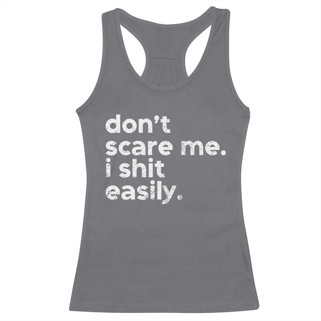 Funny Sarcastic Quote Racerback Tank Top Don't Scare Me I Shit Easily Retro Minimalism TS02 Charcoal Print Your Wear