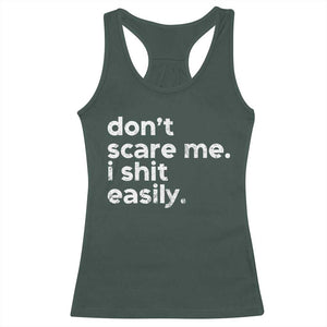 Funny Sarcastic Quote Racerback Tank Top Don't Scare Me I Shit Easily Retro Minimalism TS02 Dark Forest Green Print Your Wear