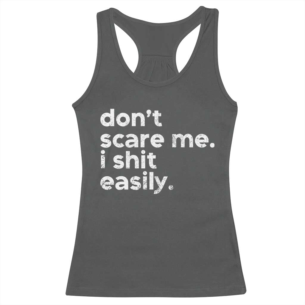 Funny Sarcastic Quote Racerback Tank Top Don't Scare Me I Shit Easily Retro Minimalism TS02 Dark Heather Print Your Wear